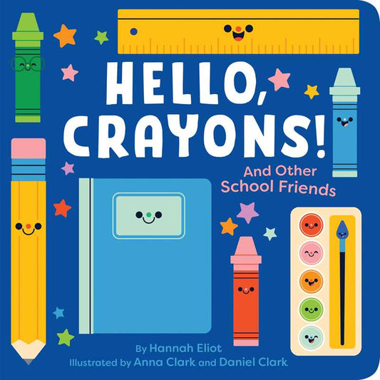 Hello, Crayons! by Hannah Eliot: Board Books; 16 pages / English