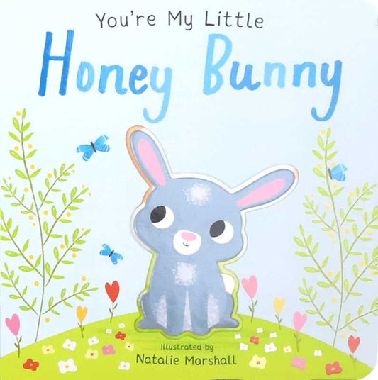 You're My Little Honey Bunny by Nicola Edwards