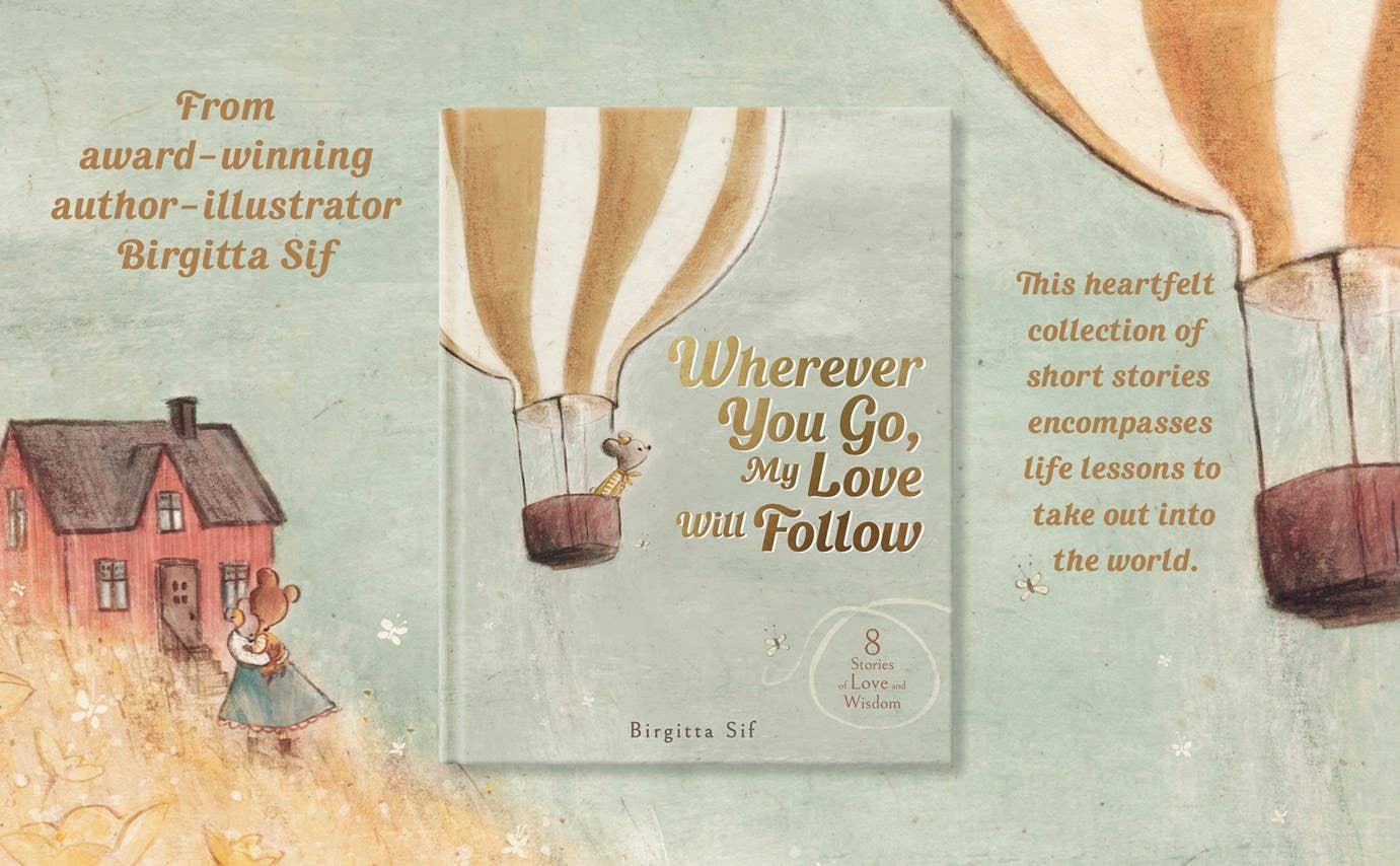 Wherever You Go, My Love Will Follow by Birgitta Sif