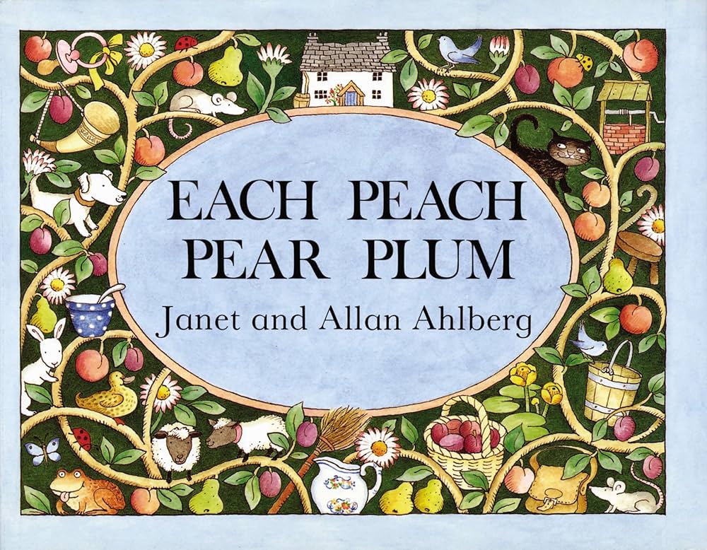 Each Peach Pear Plum by Janet and Allan Ahlberg