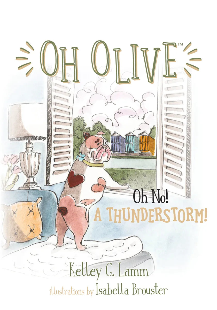 Oh Olive: Oh No! A THUNDERSTORM! by Kelley G. Lamm