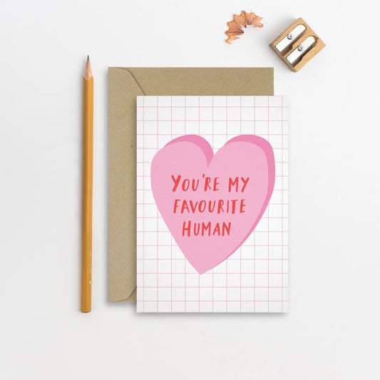 You're My Favourite Human Card