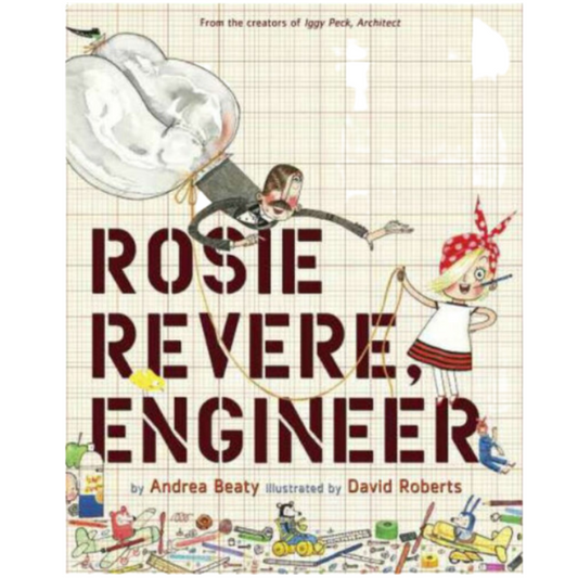 Rosie Revere, Engineer by Andrea Beaty